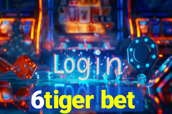 6tiger bet